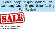 56 quot Modern Fan Company Gusto Bright Nickel Ceiling Fan Review