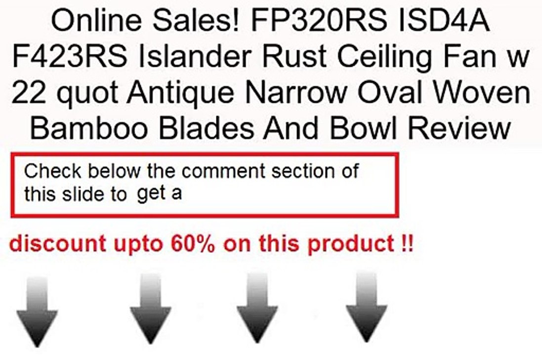 FP320RS ISD4A F423RS Islander Rust Ceiling Fan w 22 quot Antique Narrow Oval Woven Bamboo Blades And Bowl Review