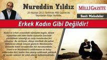 26) Erkek Kadın Gibi Değildir! - 20 Hziran 2013 - Milli Gazete - Nureddin Yıldız - Sosyal Doku Vakfı