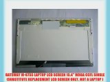 GATEWAY M-6755 LAPTOP LCD SCREEN 15.4 WXGA CCFL SINGLE (SUBSTITUTE REPLACEMENT LCD SCREEN ONLY.