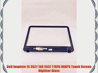Dell Inspiron 15 3521 15R 5537 T1CFK HXKP5 Touch Screen Digitizer Glass
