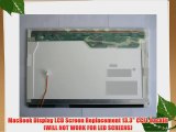 MacBook Display LCD Screen Replacement 13.3 CCFL backlit (WILL NOT WORK FOR LED SCREENS)