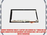 LENOVO THINKPAD TABLET 2 LAPTOP LCD SCREEN 10.1 WXGA HD LED DIODE (SUBSTITUTE REPLACEMENT LCD