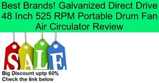 Galvanized Direct Drive 48 Inch 525 RPM Portable Drum Fan Air Circulator Review