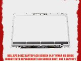 DELL XPS L412Z LAPTOP LCD SCREEN 14.0 WXGA HD DIODE (SUBSTITUTE REPLACEMENT LCD SCREEN ONLY.