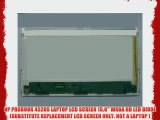 HP PROBOOK 4520S LAPTOP LCD SCREEN 15.6 WXGA HD LED DIODE (SUBSTITUTE REPLACEMENT LCD SCREEN