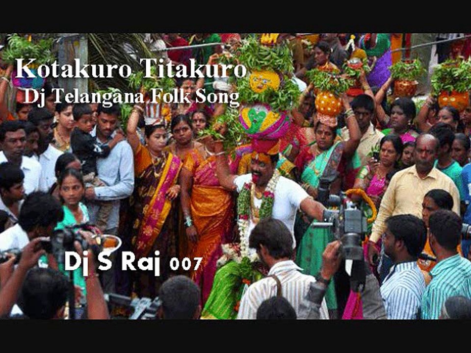 Kotakuro Titakuro Telangana Folk Songs Dj S Raj 007
