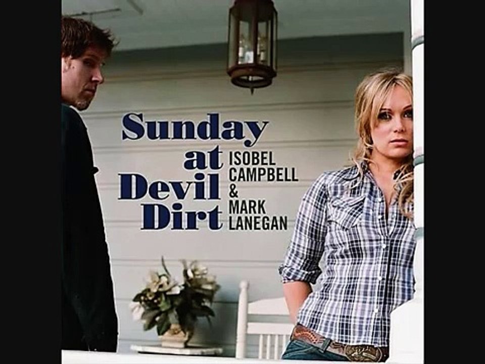 Mark Lanegan & Isobel Campbell- Come On Over (Turn Me On)