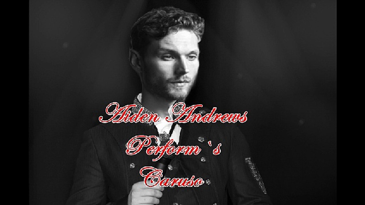 Aiden Andrews  Perform`s  Caruso