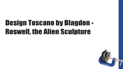 Design Toscano by Blagdon - Roswell, the Alien Sculpture