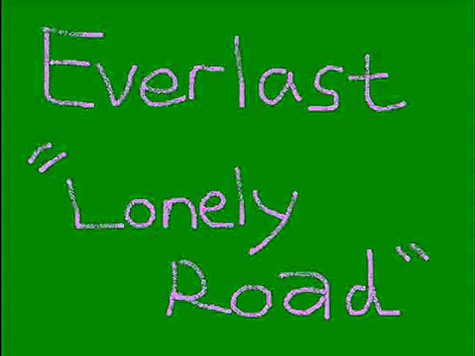 everlast lonely road