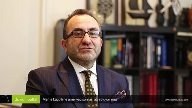 Meme küçültme ameliyatı sonrası ağrı oluyor mu? - Op. Dr. Nuri Battal