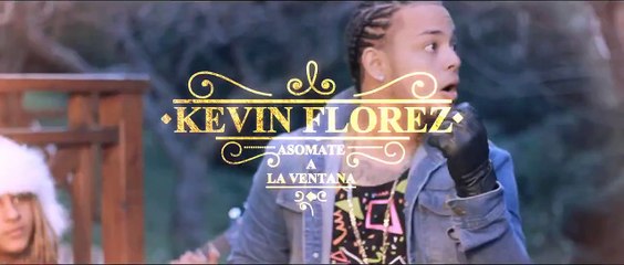 Kevin Florez - Asomate a la ventana [VIDEO OFICIAL]