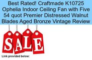 Craftmade K10725 Ophelia Indoor Ceiling Fan with Five 54 quot Premier Distressed Walnut Blades Aged Bronze Vintage Review