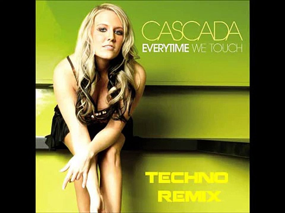 Every Time We Touch - Techno Remix - Cascada
