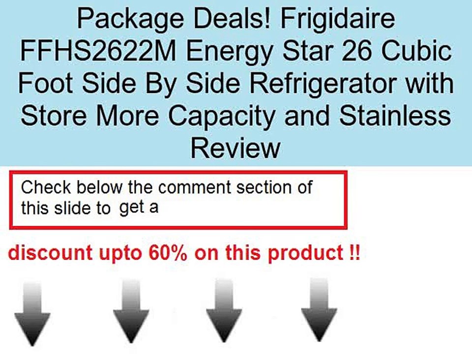 Frigidaire FFHS2622M Energy Star 26 Cubic Foot Side By Side Refrigerator with Store More Capacity and Stainless Review