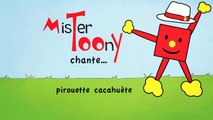 « Pirouette, cacahuète » (Il était un petit homme) - Mister Toony