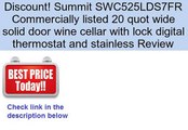 Summit SWC525LDS7FR Commercially listed 20 quot wide solid door wine cellar with lock digital thermostat and stainless Review