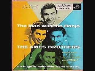 The Ames Brothers - The Man With The Banjo (1954)