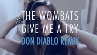 The Wombats - Give Me A Try (Don Diablo Remix) [Official Music Video]