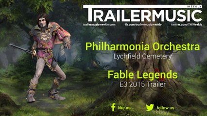 Fable Legends - E3 2015 Trailer Music (Philharmonia Orchestra - Lychfield Cemetery)