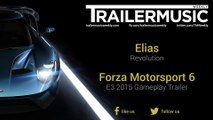 Forza Motorsport 6 - E3 2015 Gameplay Trailer Music (Elias - Revolution)