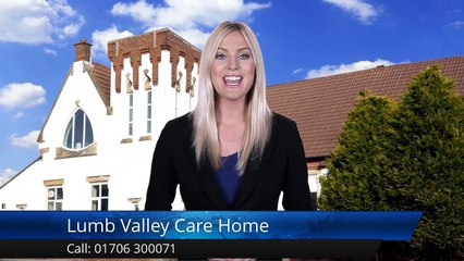 Lumb Valley Care Home RossendaleSuperb5 Star Review by Carol K.