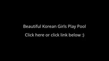 Beautiful Korean Girls Play Pool