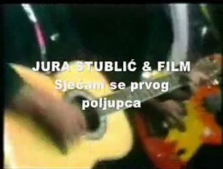 JURA STUBLIĆ & FILM - Sjećam se prvog poljupca (1987)