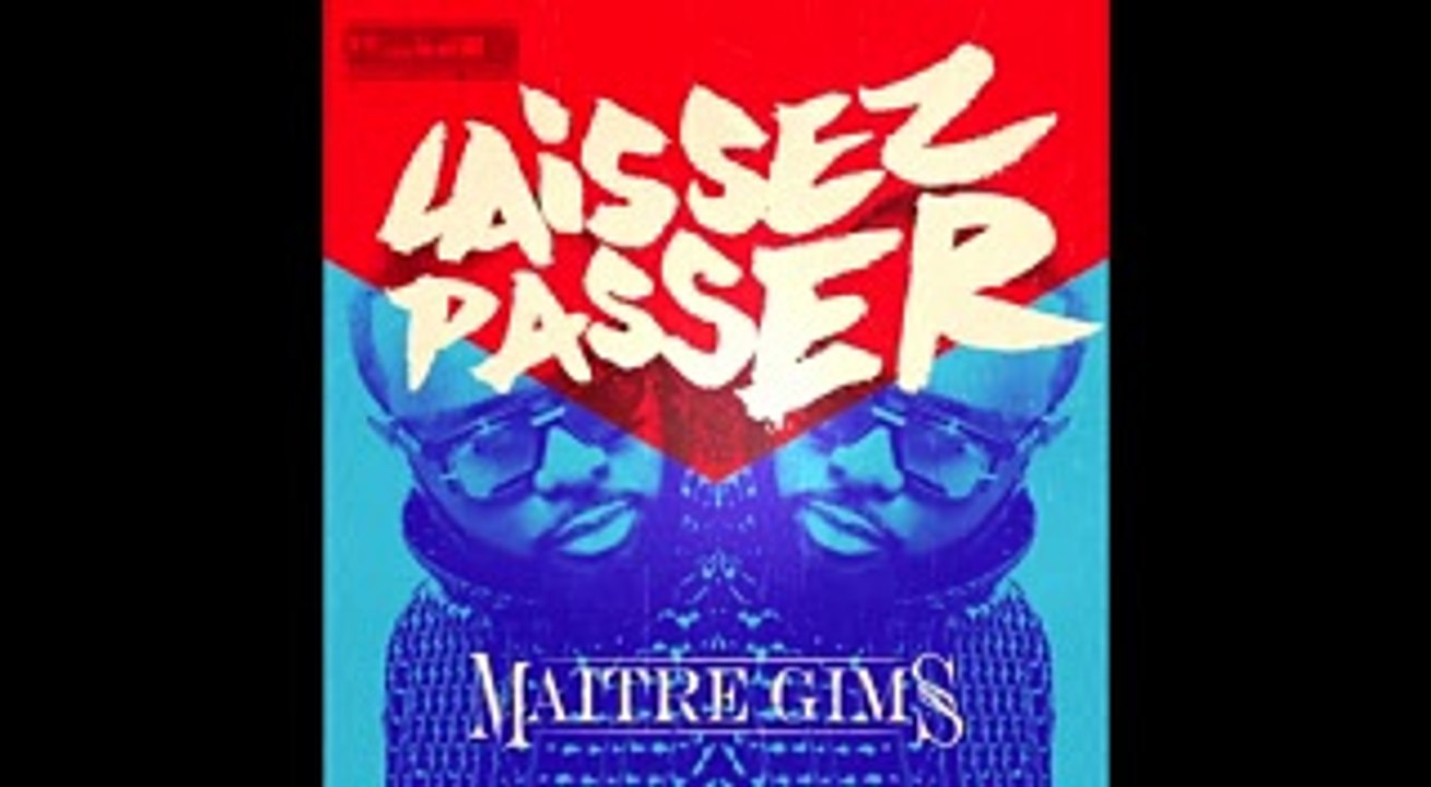 MAITRE GIMS " Laissez Passer " (Nouveau Son 2015).