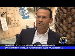 SAN FERDINANDO | Problemi per i lavori del nuovo palazzo di città