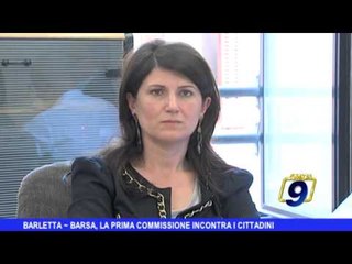 BARLETTA | Barsa, la prima commissione incontra i cittadini