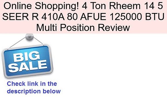 4 Ton Rheem 14 5 SEER R 410A 80 AFUE 125000 BTU Multi Position Review
