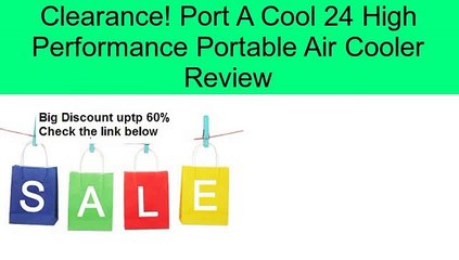 Port A Cool 24 High Performance Portable Air Cooler Review