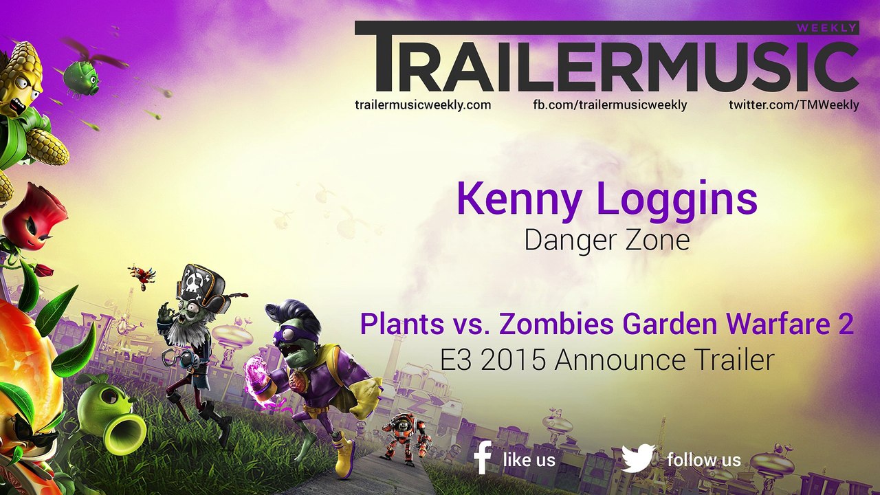 Plants vs. Zombies Garden Warfare 2 - Announce Trailer Music (Kenny Loggins - Danger Zone)