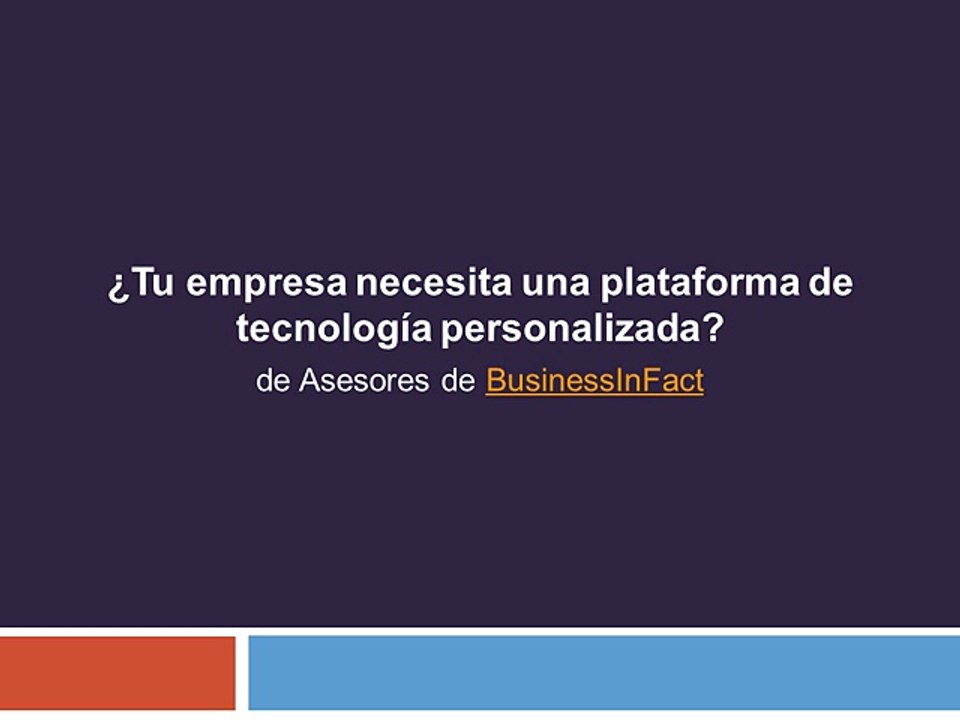¿Tu empresa necesita una plataforma de tecnología personalizada?