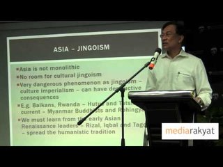 Anwar Ibrahim: Kebangkitan Asia  & Dialog Peradaban (Asia Rising & Civilizational Dialogue)