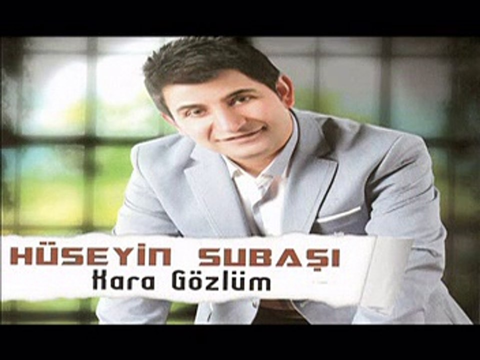Hüseyin Subaşı - Kara Gözlüm