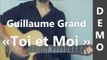 Guillaume Grand - Toi et Moi - DEMO Guitare