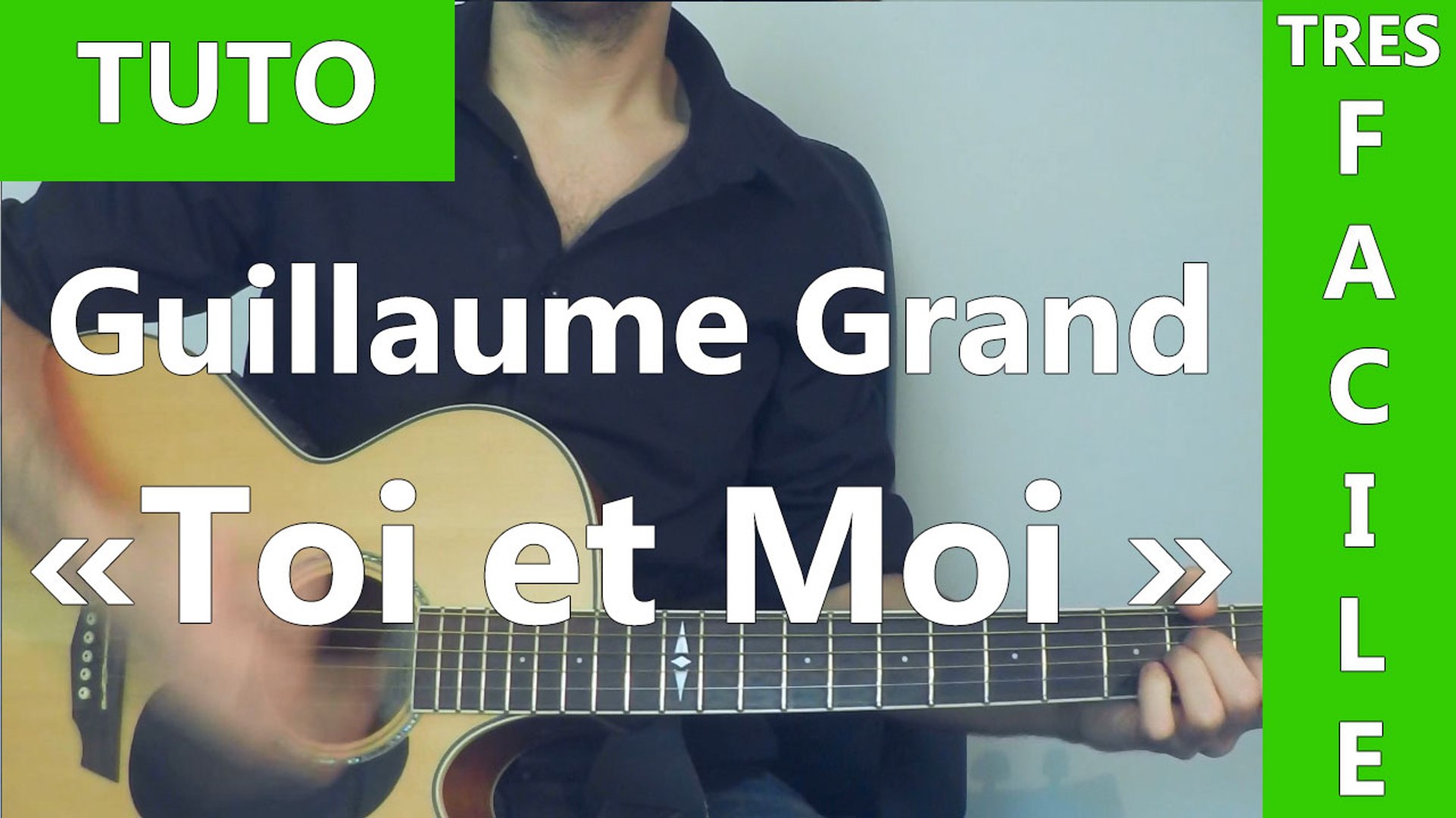 Guillaume Grand - Toi et Moi - TUTO Guitare - Vidéo Dailymotion