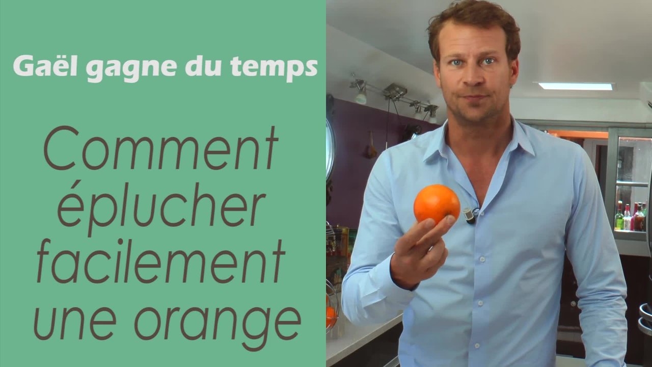 L'astuce pour éplucher facilement une orange - Gaël gagne du temps