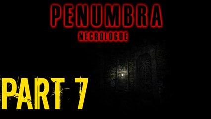 Penumbra Necrologue Part 7 The Glitch From Hell