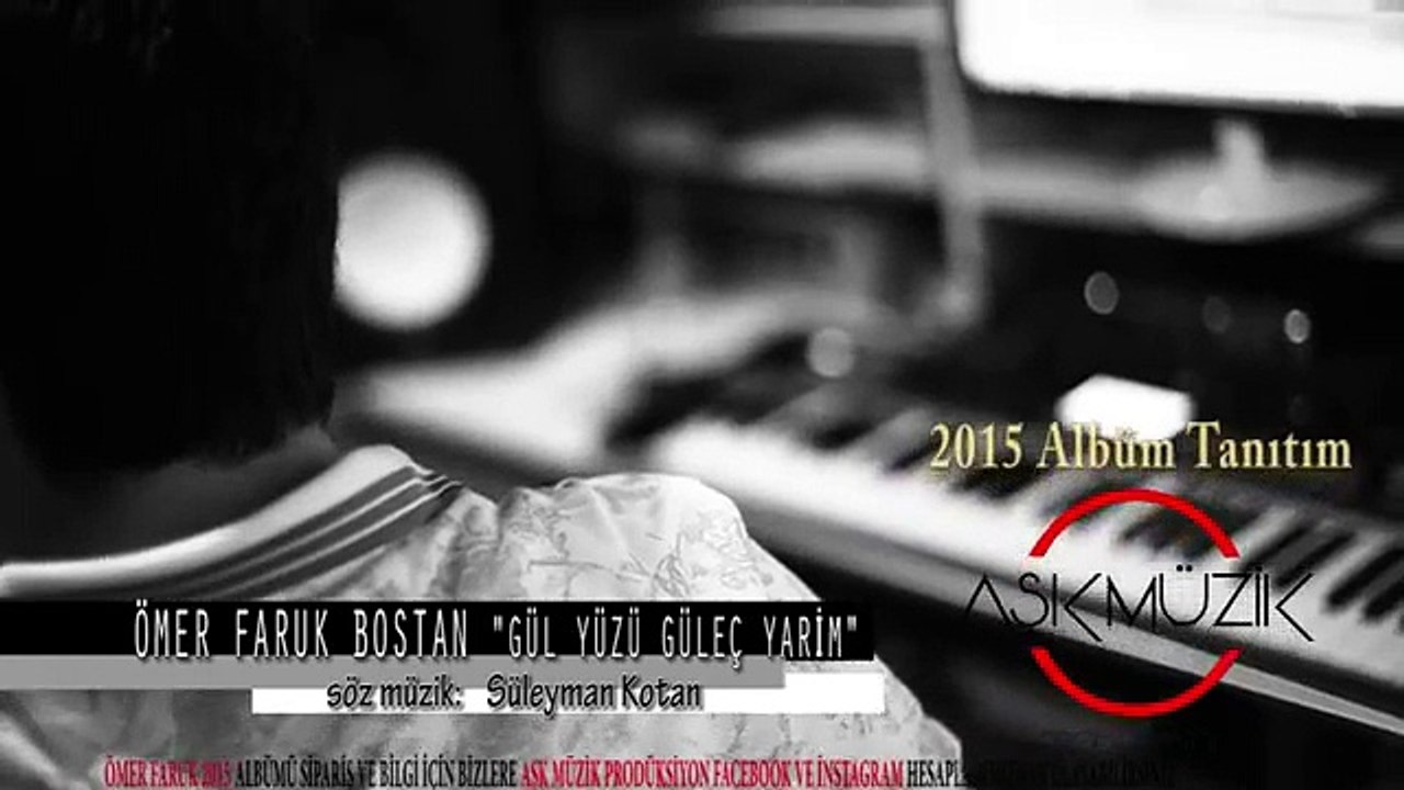 [LOL EXA] ÖMER FARUK BOSTAN - ALBÜM TANITIM -  GÜL YÜZÜ GÜLEÇ YARİM  AŞK MÜZİK - 2015