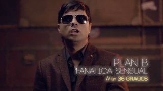 Plan B - Fanatica Sensual