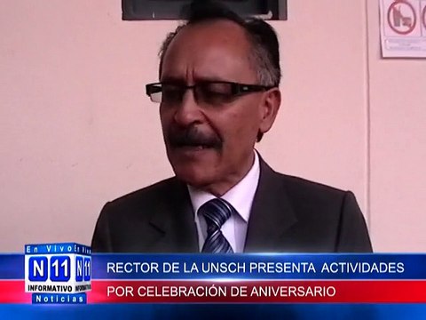 N11 Informativo RECTOR DE LA UNSCH DA A CONOCER ACTIVIDADES POR CELEBRACION DE ANIVERSARIO