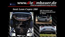Seat Leon Cupra 280 DSG Abgasanlage 76mm Exhaust Sound www.dieUmbauer.de