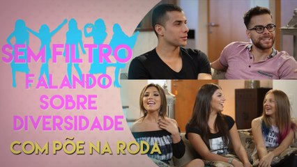 FALANDO DE DIVERSIDADE COM O PÕE NA RODA | Sem Filtro