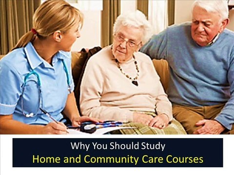 Why You Should Study Home and Community Care Courses?