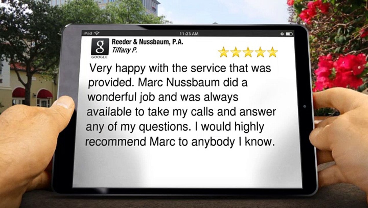 Reeder & Nussbaum, P.A. St. Petersburg, 727-521-2889         Perfect         5 Star Review by Tiffany P.