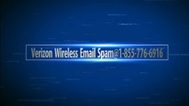 Verizon Wireless Email Spam@1-855-776-6916